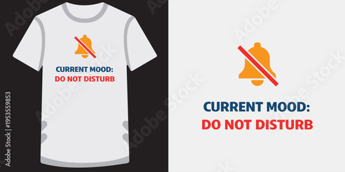 Funny graphic tshirt design with do not disturb mood symbol and text for humor and relaxation themes