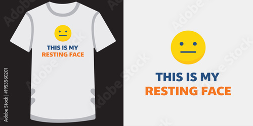 Funny resting face expression tshirt design with neutral smiley emoji graphic for casual apparel and lifestyle themes