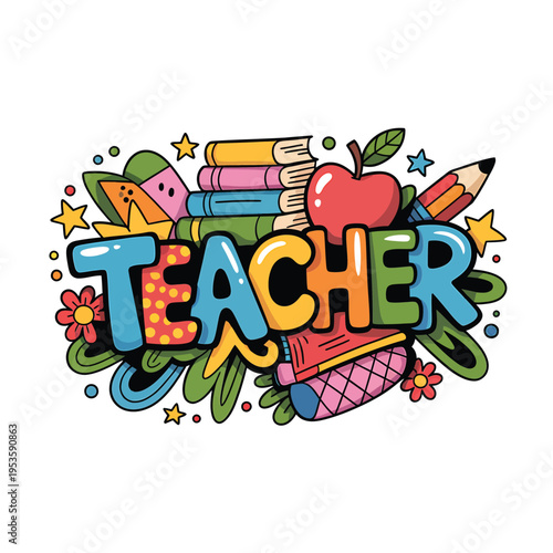 Colorful doodle illustration celebrating teachers with books apples and school supplies