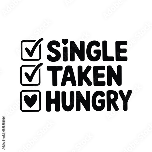 Graphic displaying relationship statuses single taken and hungry with checkboxes
