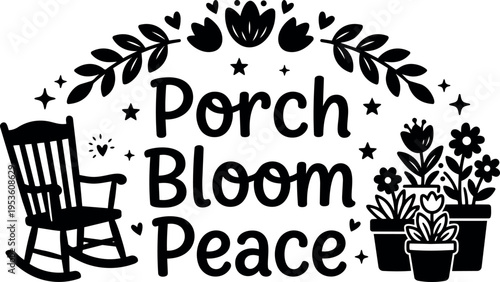 Black and white porch bloom peace phrase with rocking chair and potted flowers