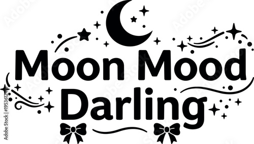 Moon mood darling crescent moon with stars and bows vector art