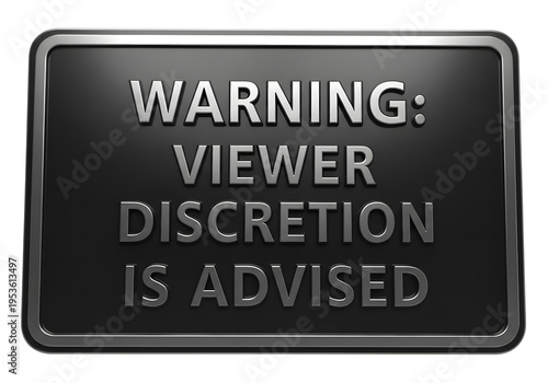 Warning sign viewer discretion advised, black plate with gray text