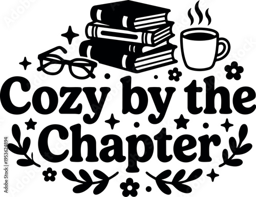 Cozy by the chapter phrase with books glasses and coffee cup vector art