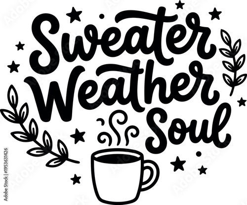 Sweater weather soul steaming cup with stars and leaves vector art