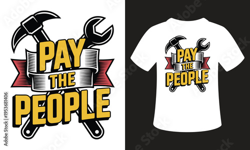 Pay the people slogan vector with crossed hammer and wrench tools on ribbon banner logo illustration