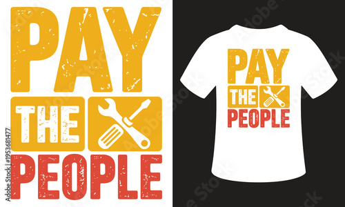 Pay the people vector illustration with vintage grunge texture and tools for labor market advocacy