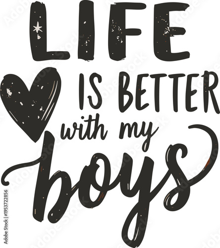 Life Is Better With My Boys Svg, Boy Mom Svg, Mother of Sons Shirt Svg, Cute Mom Life Shirt Svg