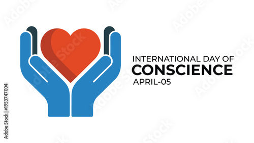 International Day of Conscience April 05 concept with caring hands holding heart social awareness humanitarian support design isolated on light background