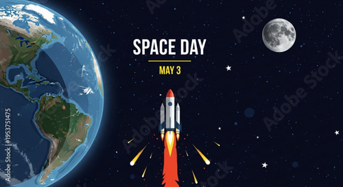 Space day celebration with rocket launching into orbit around earth and moon in starry night sky