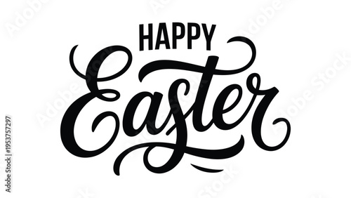 Happy Easter elegant black script calligraphy on white background, minimalist holiday typography and seasonal greeting vector illustration.