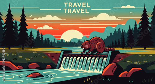 Scenic wilderness landscape featuring a beaver on a dam at sunset with the words TRAVEL TRAVEL