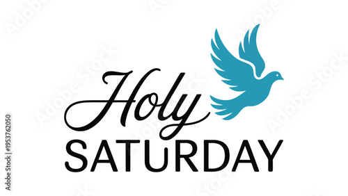 Holy Saturday religious greeting with blue dove bird silhouette and elegant black calligraphy on white background, spiritual Easter holiday illustration.