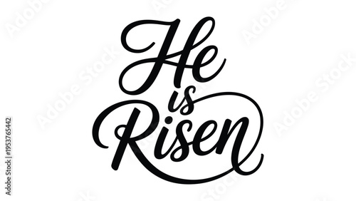He Is Risen elegant calligraphy typography christian easter message inspirational religious lettering design minimal black text isolated on light background