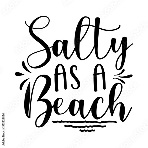 Salty As A Beach Svg