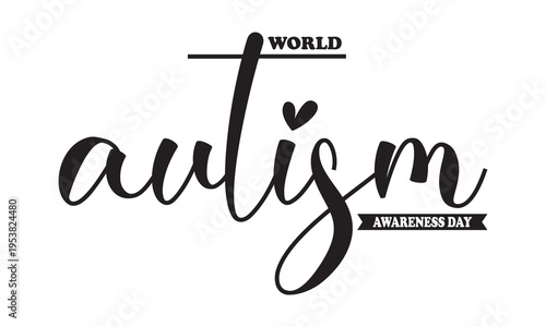Autism Awareness Day Handwritten Typography. Stylish handwritten typography spelling autism with World Autism Awareness Day text, symbolizing support, inclusion, and global awareness initiatives.
