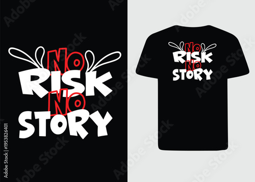 No Risk No Story Motivational Typography T-Shirt Design