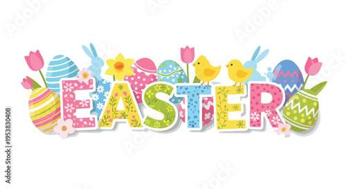 A vibrant graphic illustration spelling "EASTER" with patterned letters, surrounded by festive eggs, cute chicks, bunnies, and spring blooms.