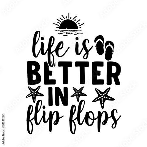 Life Is Better In Flip Flops Svg