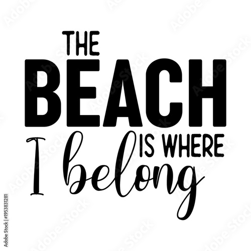 The Beach Is Where I Belong Svg