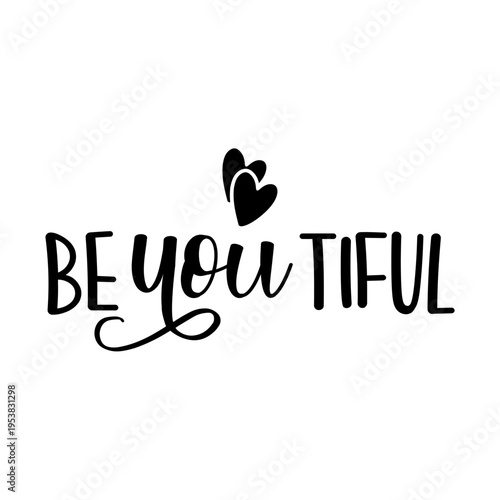 Be You Tiful Svg