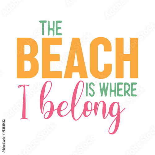 The Beach Is Where I Belong Svg