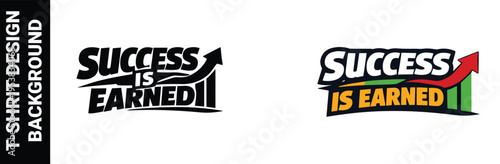 Success is earned text graphic with growing chart