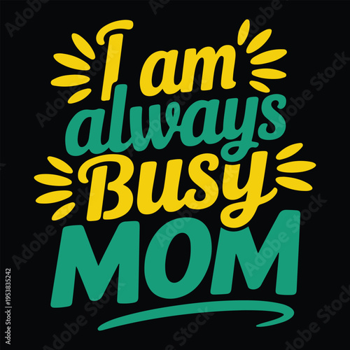 Colorful typography design for busy moms with vibrant text