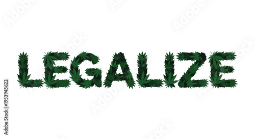 Text legalize created from detailed green cannabis leaves representing marijuana reform and medicinal herb advocacy campaigns.