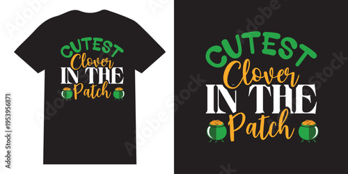 Cutest clover in the patch St. Patricks Day tshirt design, St Patricks Svg, Christian St Patricks Day Svg Bundle, Lucky design, Shamrock design png bundle, Blessed, Christian 