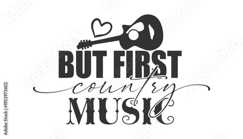 Guitar silhouette illustration with country music quote and heart symbol