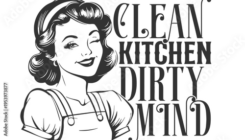 A woman with a clean kitchen and a dirty mind illustration