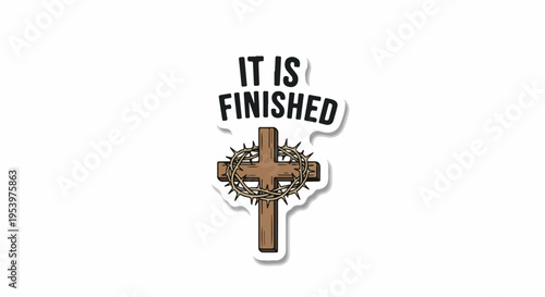 Christian cross with crown of thorns and text "It is Finished", symbol of faith and sacrifice