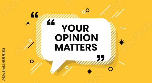  Your opinion matters quote vector illustration, speech bubble design, feedback concept, customer voice message, modern typography banner, flat style graphic isolated on yellow background