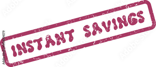 Rustic instant savings stamp promising immediate financial benefits and quick promotional price reductions