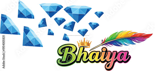 Vector illustration of decorative Bhaiya text with crown, rainbow feather, blue diamonds, colorful celebratory design, graphic artwork concept