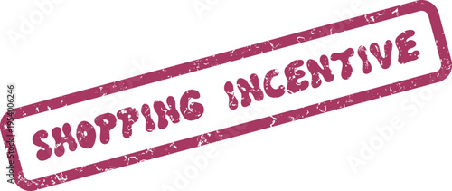 Official red rubber stamp highlighting a powerful Shopping Incentive for customer motivation and increased retail sales