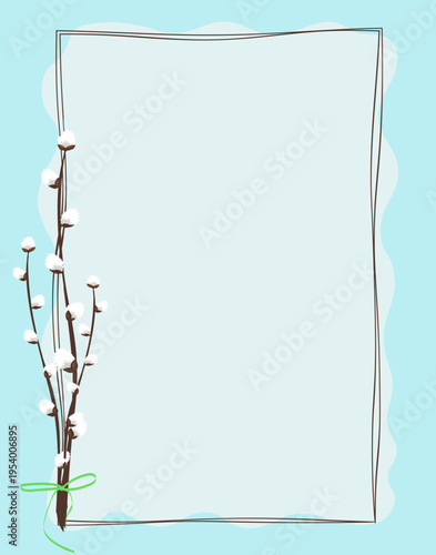 Spring frame template with pussy willow branches, minimal hand drawn border. Vertical greeting card layout with copy space, Palm Sunday announcement, seasonal printable design, suitable for wedding ,