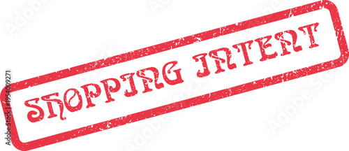 Insightful red grunge stamp identifying crucial consumer Shopping Intent for future purchasing decisions