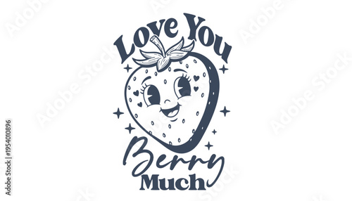 A cute strawberry illustration with a sweet love message