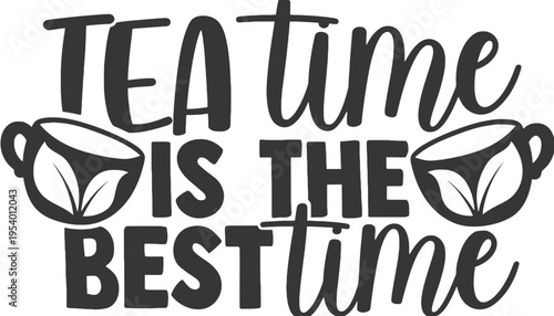 Tea time is the best time typographic illustration design