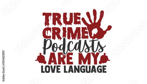 True crime podcast typography design with bloody handprint illustration