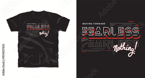 Fearless nothing moving forward modern geometric typography design for motivational streetwear clothing print