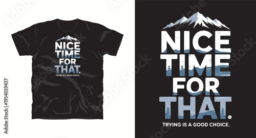 Creative mountain range graphic with nice time for that slogan