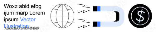 Global economy, business strategy, financial growth, marketing, wealth generation, globalization. Magnet attracting a dollar with a globe. Global economy and business strategy concept