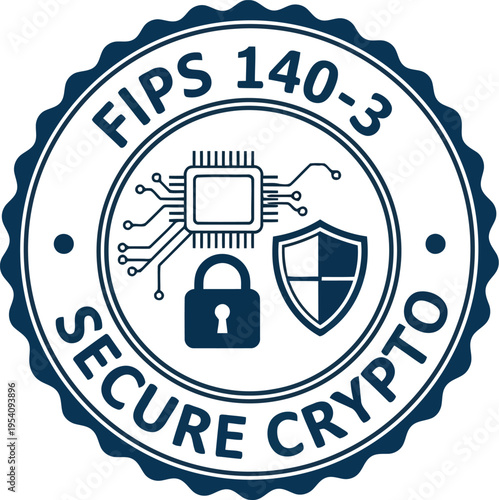 Fips 140 3 secure crypto stamp circular emblem with microchip, lock, and shield, indicates validated cryptographic module for secure technology