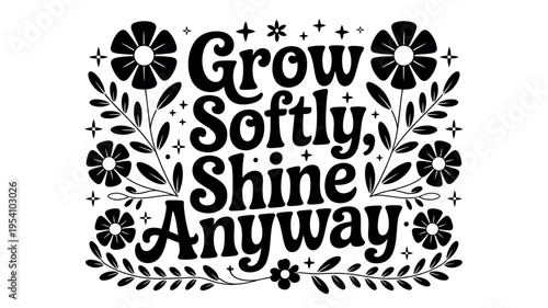 Inspirational quote with floral design and stars on white background