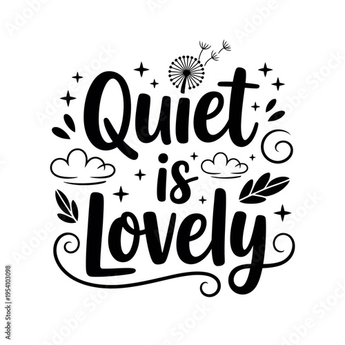 Quiet is lovely inspirational quote with dandelion clouds and stars