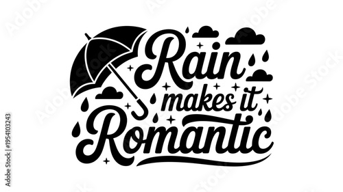 Rain makes it romantic typography text with umbrella clouds and raindrops