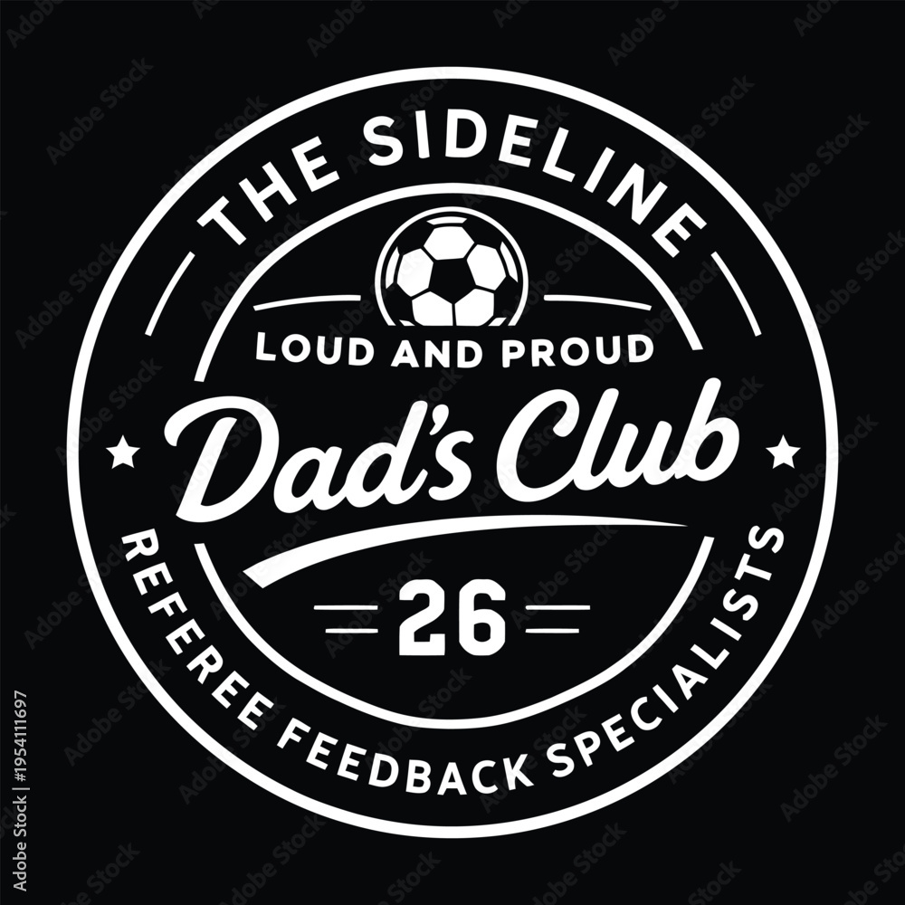 Fototapeta premium Funny Sideline Soccer Dad Club Referee Feedback Specialist Vector Badge